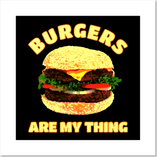 Burgers are my Thing Posters and Art